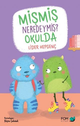 Kurye Kitabevi - Mişmiş Neredeymiş? Okulda