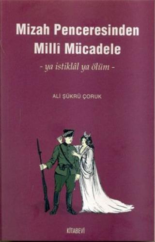 Kurye Kitabevi - Mizah Penceresinden Milli Mücadele - Ya İstiklal Ya Ö