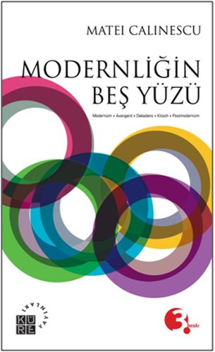 Kurye Kitabevi - Modernliğin Beş Yüzü-Modernizm, Avangard, Dekadans, K