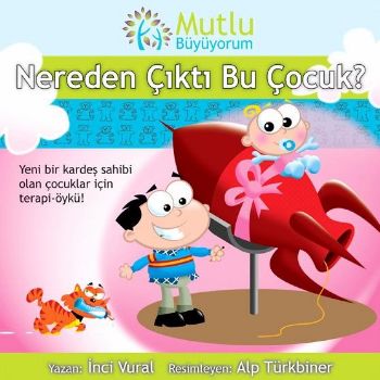 Kurye Kitabevi - Mutlu Büyüyorum-Nereden Çıktı Bu Çocuk?