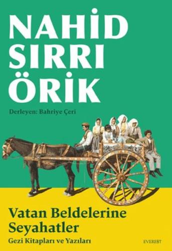 Kurye Kitabevi - Nahid Sırrı Örik Vatan Beldelerine Seyahatler