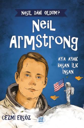 Kurye Kitabevi - Nasıl Dahi Oldum? Neil Armstrong – Ay’a Ayak Basan İn