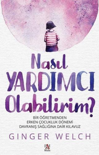 Kurye Kitabevi - Nasıl Yardımcı Olabilirim Bir Öğretmenden Erken Çocuk