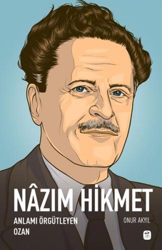 Kurye Kitabevi - Nazım Hikmet Anlamı Örgütleyen Ozan