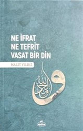 Kurye Kitabevi - Ne İfrat Ne Tefrit Vasat Bir Din