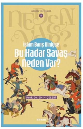 Kurye Kitabevi - Neden Var Serisi -6 İslam Barış Diniyse Bu Kadar Sava