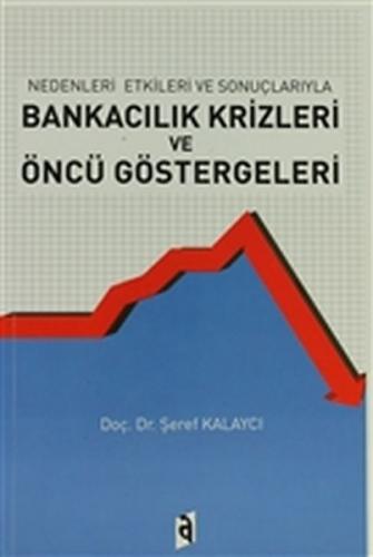 Kurye Kitabevi - Nedenleri ve Sonuçlarıyla Bankacılık Krizleri ve Öncü