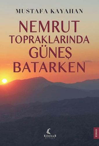 Kurye Kitabevi - Nemrut Topraklarında Güneş Batarken