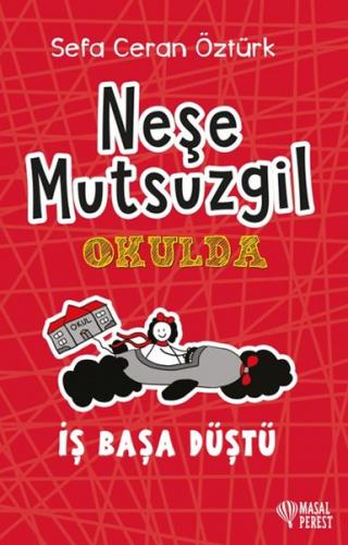 Kurye Kitabevi - Neşe Mutsuzgil Okulda - İş Başa Düştü