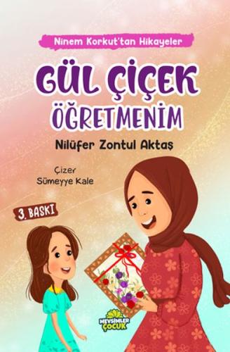 Kurye Kitabevi - Ninem Korkut’tan Hikâyeler - Gül Çiçek Öğretmenim