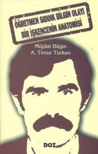 Kurye Kitabevi - Öğretmen Sıddık Bilgin Olayı Bir İşkencenin Anatomisi