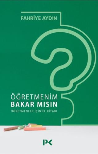 Kurye Kitabevi - Öğretmenim Bakar mısın? Öğretmenler İçin El Kitabı