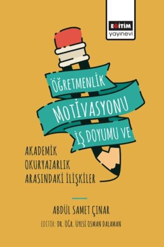 Kurye Kitabevi - Öğretmenlik Motivasyonu İş Doyumu ve Akademik Okuryaz