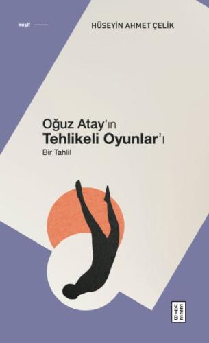 Kurye Kitabevi - Oğuz Atay’ın Tehlikeli Oyunlar’ı - Bir Tahlil