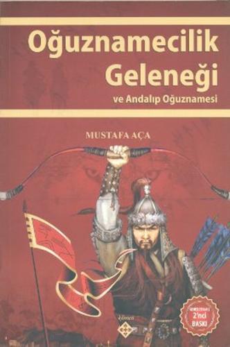 Kurye Kitabevi - Oğuznamecilik Geleneği ve Andalıp Oğuznamesi