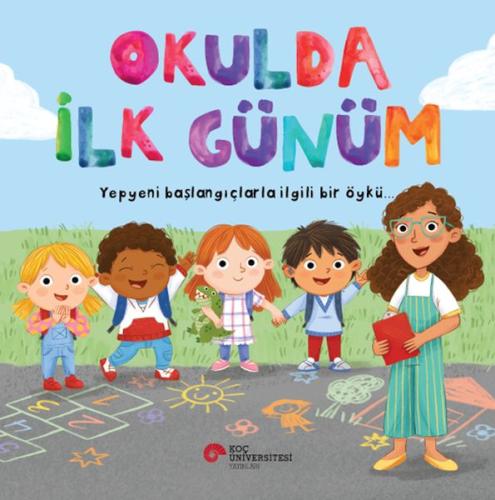 Kurye Kitabevi - Okulda İlk Günüm Yepyeni Başlangıçlarla İlgili Bir Öy