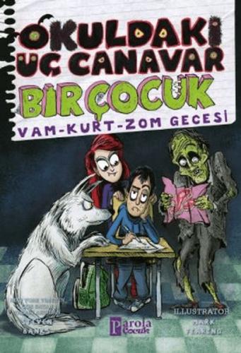 Kurye Kitabevi - Okuldaki Üç Canavar Bir Çocuk: Vam - Kurt - Zom Geces