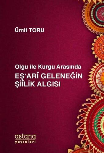 Kurye Kitabevi - Olgu ile Kurgu Arasında Eş'ari Geleneğin Şiilik Algıs