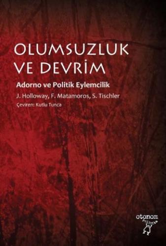 Kurye Kitabevi - Olumsuzluk ve Devrim Adorno ve Politik Eylemcilik