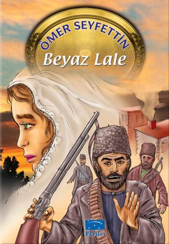 Kurye Kitabevi - Ömer Seyfettin Dizisi-03: Beyaz Lale