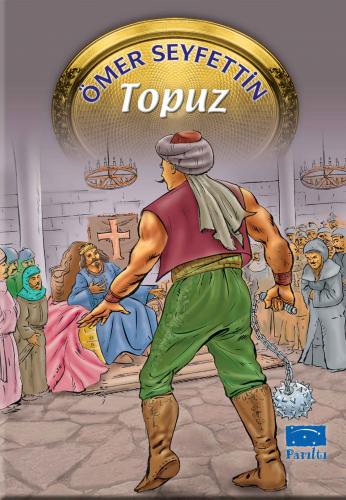 Kurye Kitabevi - Ömer Seyfettin Dizisi-10: Topuz