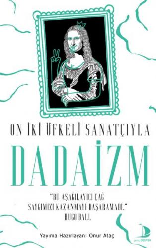 Kurye Kitabevi - On İki Öfkeli Sanatçıyla Dadaizm