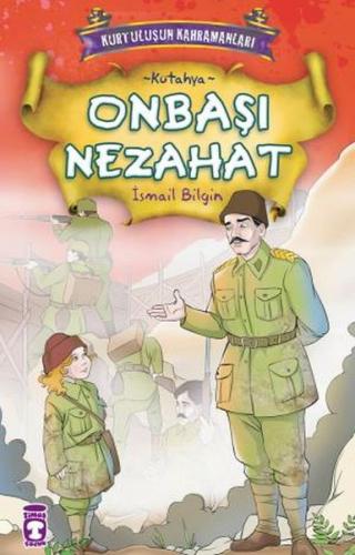 Kurye Kitabevi - Kurtuluşun Kahramanları-02: Onbaşı Nezahat (Kütahya)