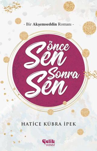 Kurye Kitabevi - Önce Sen Sonra Sen-Bir Akşemseddin Romanı