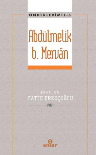 Kurye Kitabevi - Önderlerimiz 5 - Abdülmelik B. Mervân