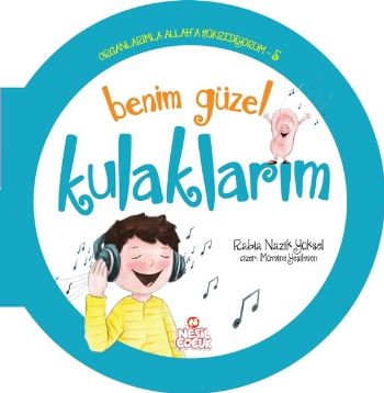 Kurye Kitabevi - Benim Güzel Kulaklarım - Organlarımla Allaha Şükrediy