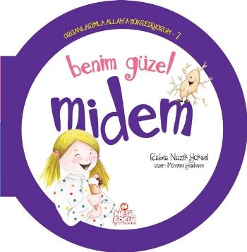 Kurye Kitabevi - Benim Güzel Midem - Organlarımla Allaha Şükrediyorum-