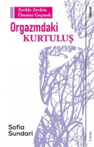 Kurye Kitabevi - Orgazmdaki Kurtuluş Zevkle Zevkin Ötesine Geçmek