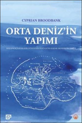 Kurye Kitabevi - Orta Denizin Yapımı Başlangıçtan Klasik Dünyanın Doğu