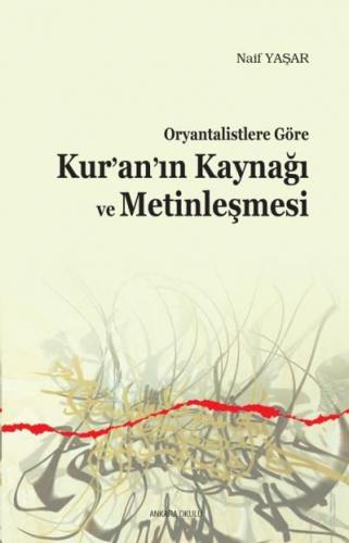 Kurye Kitabevi - Oryantalistlere Göre Kur’an’ın Kaynağı ve Metinleşmes