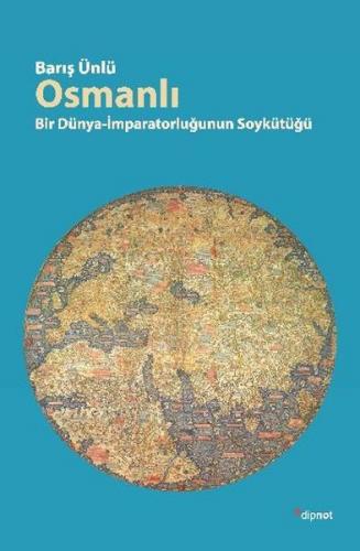 Kurye Kitabevi - Osmanlı: Bir Dünya-İmparatorluğunun Soykütüğü