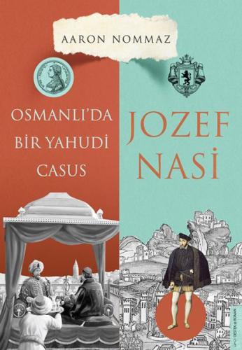 Kurye Kitabevi - Osmanlı’da Bir Yahudi Casus Josef Nasi