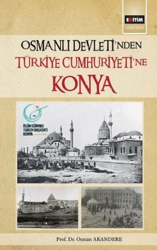 Kurye Kitabevi - Osmanlı Devleti´Nden Türkiye Cumhuriyetine Konya