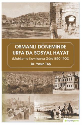 Kurye Kitabevi - Osmanlı Döneminde Urfada Sosyal Hayat Mahkeme Kayıtla