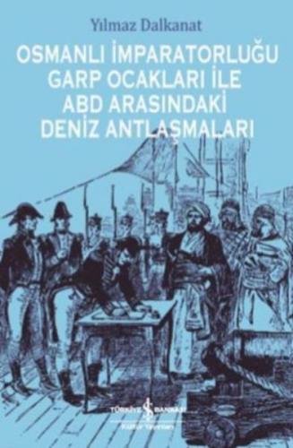 Kurye Kitabevi - Osmanlı İmparatorluğu Garp Ocakları İle Abd Arasındak