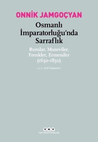 Kurye Kitabevi - Osmanlı İmparatorluğu’nda Sarraflık Rumlar Museviler 