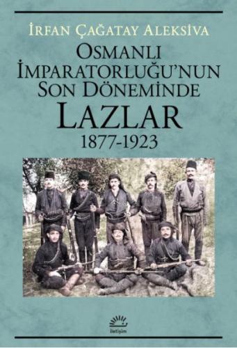 Kurye Kitabevi - Osmanlı İmparatorluğu’nun Son Döneminde Lazlar 1877-1