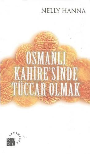 Kurye Kitabevi - Osmanlı Kahiresinde Tüccar Olmak