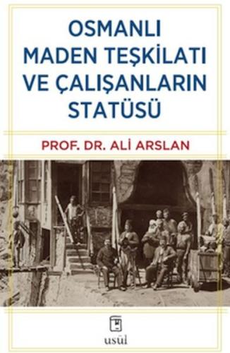 Kurye Kitabevi - Osmanlı Maden Teşkilatı ve Çalışanların Statüsü