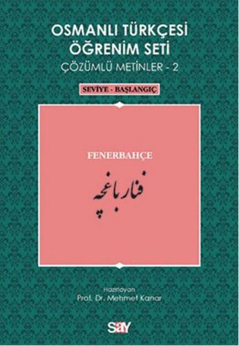 Kurye Kitabevi - Osmanlı Türkçesi Öğrenim Seti Çözümlü Metinler-2 Fene