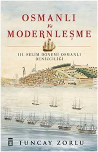 Kurye Kitabevi - Osmanlı ve Modernleşme III. Selim Dönemi Osmanlı Deni