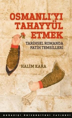 Kurye Kitabevi - Osmanlı'yı Tahayyül Etmek Tarihsel Romanda Fatih Tems