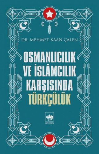 Kurye Kitabevi - Osmanlıcılık ve İslamcılık Karşısında Türkçülük