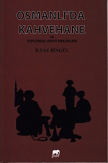 Kurye Kitabevi - Osmanlıda Kahvehane ve Toplumsal Hayat Mekanları