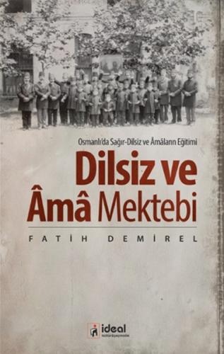 Kurye Kitabevi - Dilsiz ve Âma Mektebi Osmanlıda Sağır-Dilsiz ve Âmala