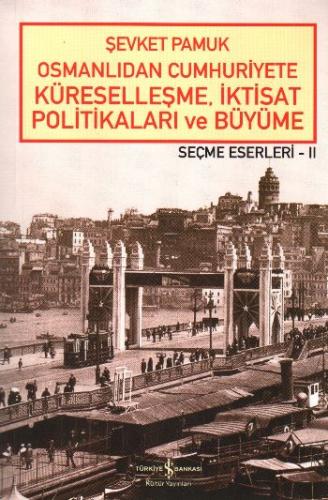 Kurye Kitabevi - Osmanlıdan Cumhuriyete Küreselleşme, İktisat Politika